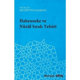 Habenneke ve Nüzul Sıralı Tefsiri - Necmettin Çalışkan