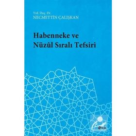 Habenneke ve Nüzul Sıralı Tefsiri - Necmettin Çalışkan