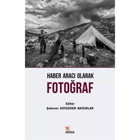 Haber Aracı Olarak Fotoğraf Kriter Yayınları