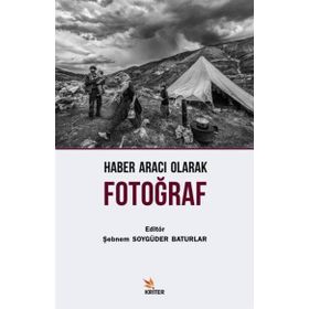 Haber Aracı Olarak Fotoğraf Kriter Yayınları