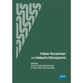 Haber Kuramları ve Haberin Dönüşümü - Nobel Akademik Yayıncılık