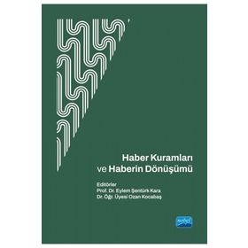 Haber Kuramları ve Haberin Dönüşümü - Nobel Akademik Yayıncılık