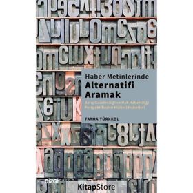 Haber Metinlerinde Alternatifi Aramak - Fatma Türkkol