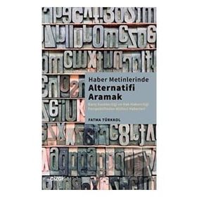 Haber Metinlerinde Alternatifi Aramak - Fatma Türkkol