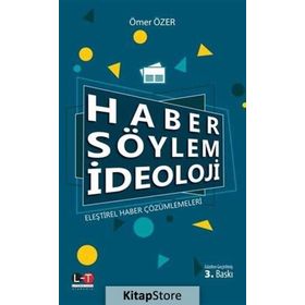 Haber Söylem İdeoloji Eleştirel Haber Çözümlemeleri - Ömer Özer