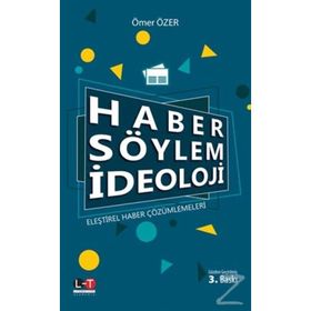 Haber Söylem İdeoloji Eleştirel Haber Çözümlemeleri - Ömer Özer