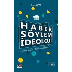Haber Söylem İdeoloji Eleştirel Haber Çözümlemeleri - Ömer Özer