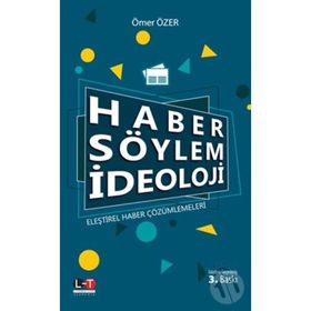 Haber Söylem İdeoloji Eleştirel Haber Çözümlemeleri - Ömer Özer