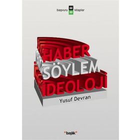 HABER SÖYLEM İDEOLOJİ - YUSUF DEVRAN