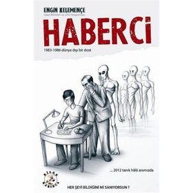 HABERCI 1983 - 1986 DÜNYA DIŞI BIR DOST - ENGIN KELEMENÇE