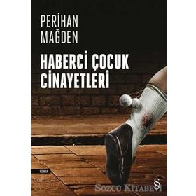 Haberci Çocuk Cinayetleri - Perihan Mağden