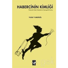 Habercinin Kimliği - Yusuf Yurdigül