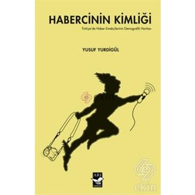 Habercinin Kimliği - Yusuf Yurdigül