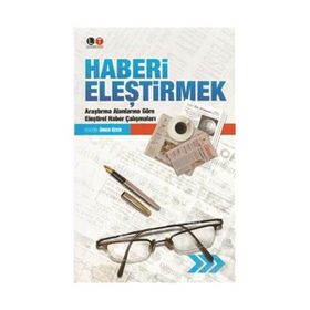 HABERI ELEŞTİRMEK ARAŞTIRMA ALANLARINA GÖRE ELEŞTİREL HABER ÇALIŞMALARI - ÖMER ÖZER
