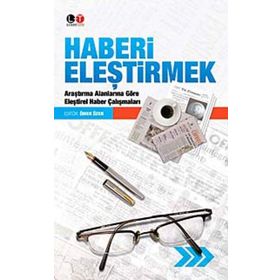 HABERI ELEŞTİRMEK ARAŞTIRMA ALANLARINA GÖRE ELEŞTİREL HABER ÇALIŞMALARI - ÖMER ÖZER