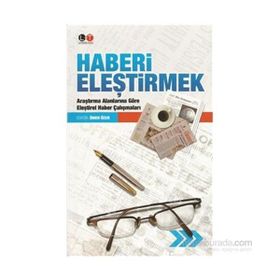 HABERI ELEŞTİRMEK ARAŞTIRMA ALANLARINA GÖRE ELEŞTİREL HABER ÇALIŞMALARI - ÖMER ÖZER