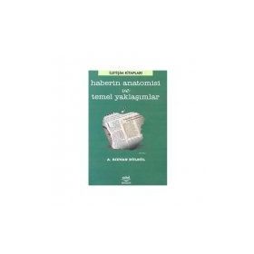HABERIN ANATOMISI VE TEMEL YAKLAŞIMLAR - RIDVAN BÜLBÜL