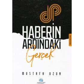 Haberin Ardındaki Gerçek - M.Mustafa Uzun