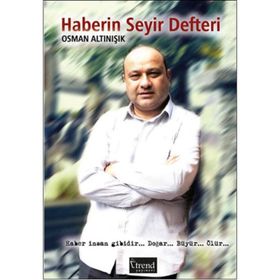 Haberin Seyir Defteri - Osman Altınışık