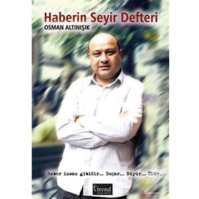 Haberin Seyir Defteri - Osman Altınışık