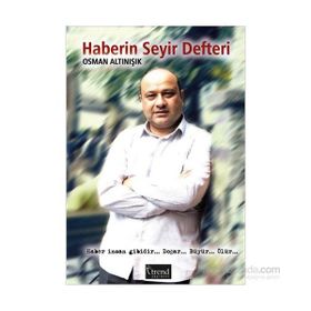 Haberin Seyir Defteri - Osman Altınışık