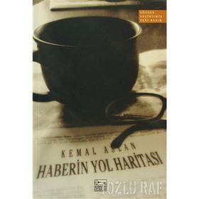 HABERIN YOL HARİTASI - KEMAL ASLAN