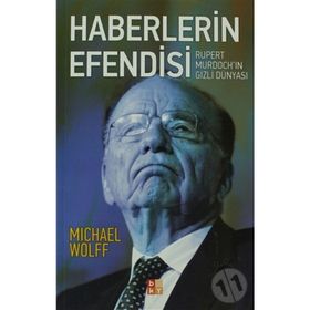 HABERLERIN EFENDISI RUPERT MURDOCHIN GIZLI DÜNYASI - MICHAEL WOLFF