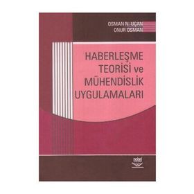 HABERLEŞME TEORISI VE MÜHENDİSLİK UYGULAMALARI - ONUR OSMAN;OSMAN NURI UÇAN
