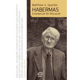 HABERMAS ENTELEKTÜEL BIR BIYOGRAFI - MATTHEW G. SPECTER