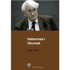 HABERMAS´I OKUMAK - TANER TIMUR