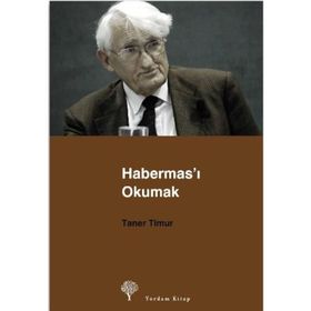 HABERMAS´I OKUMAK - TANER TIMUR