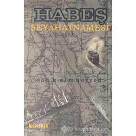 HABEŞ SEYAHATNAMESI 1904 - SADIK EL-MÜEYYED