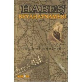 HABEŞ SEYAHATNAMESI 1904 - SADIK EL-MÜEYYED