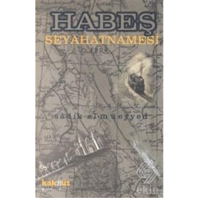 HABEŞ SEYAHATNAMESI 1904 - SADIK EL-MÜEYYED