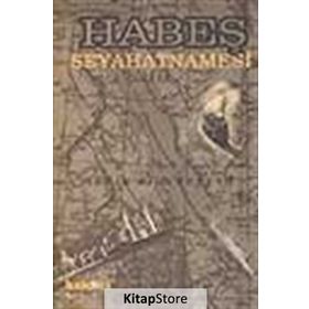 HABEŞ SEYAHATNAMESI 1904 - SADIK EL-MÜEYYED