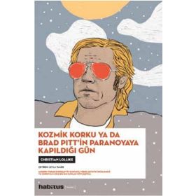 Habitus Kitap Kozmik Korku Ya Da Brad Pitt'In Paranoyaya Kapıldığı Gün
