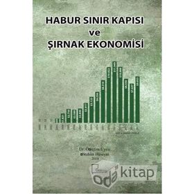 Habur Sınır Kapısı ve Şırnak Ekonomisi - İbrahim Hüseyni