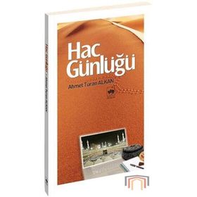 HAC GÜNLÜĞÜ - AHMET TURAN ALKAN