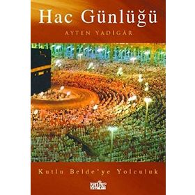 HAC GÜNLÜĞÜ - AYTEN YADIGAR