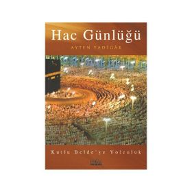 HAC GÜNLÜĞÜ - AYTEN YADIGAR