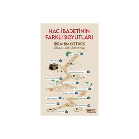 Hac İbadetinin Farklı Boyutları İbrahim Öztürk