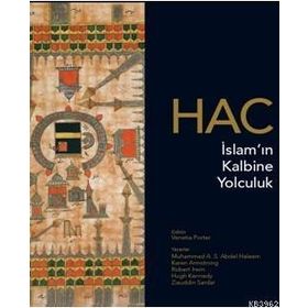 Hac İslam’ın Kalbine Yolculuk - Karen Armstrong muhammad abdel haleem Robert Irwin Hugh Kennedy Zia Sardar