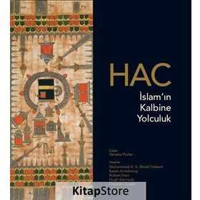 Hac İslam’ın Kalbine Yolculuk - Karen Armstrong muhammad abdel haleem Robert Irwin Hugh Kennedy Zia Sardar