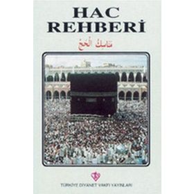 Hac Rehberi - Türkiye Diyanet Vakfı Yayınları