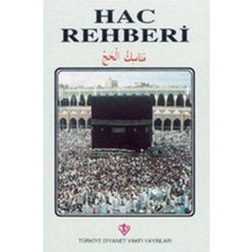 Hac Rehberi - Türkiye Diyanet Vakfı Yayınları