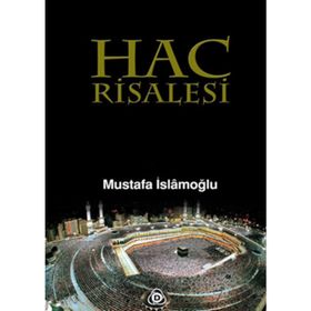 HAC RISALESI - MUSTAFA İSLAMOĞLU