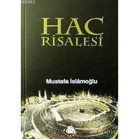 HAC RISALESI - MUSTAFA İSLAMOĞLU