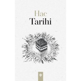 Hac Tarihi - Türkiye Diyanet Vakfı Yayınları