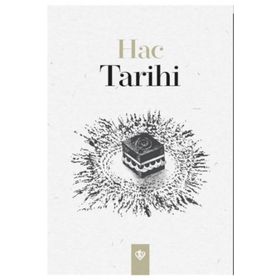 Hac Tarihi - Türkiye Diyanet Vakfı Yayınları