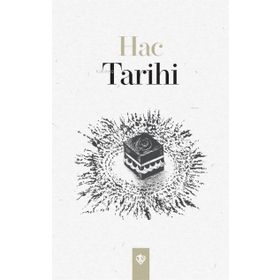 Hac Tarihi - Türkiye Diyanet Vakfı Yayınları